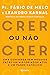 Crer ou Não Crer: uma conve...