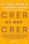 Crer ou Não Crer:...