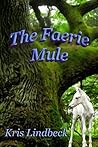 The Faerie Mule: ...