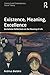 Existence, Meaning, Excellence: Aristotelian Reflections on the Meaning of Life (Classical and Contemporary Social Theory)