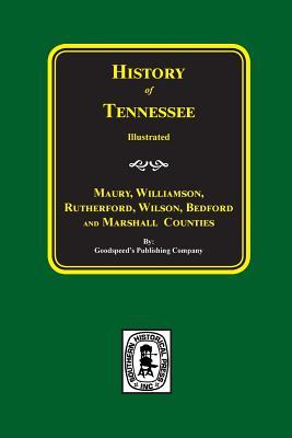 Maury, Williamson, Rutherford, Wilson, Bedford, and Marshall Counties, History of. (Paperback)