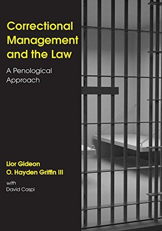 Correctional Management and the Law: A Penological Approach (Kindle Edition)