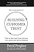 The Art and Science of Building Customer Trust: How to fast-track trust and earn new, repeat and referral business