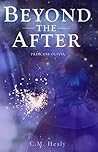 Beyond the After: Princess Olivia: YA fantasy fairytale about the teen daughters of 3 very famous queens.