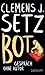 Bot. Gespräch ohne Autor by Clemens J. Setz
