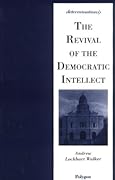 The Revival of the Democratic Intellect: Scotland's University Traditions and the Crisis in Modern Thought