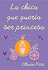 La chica que quiso ser princesa (Chicas Magazine #5)