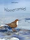 Wasseramsel: Die Geschichte von Ulla und Winfried (German Edition)