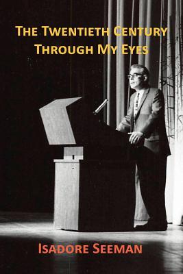 The Twentieth Century Through My Eyes