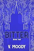 Bitter: Book Two