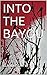 Into The Bayou (The Swamp W...