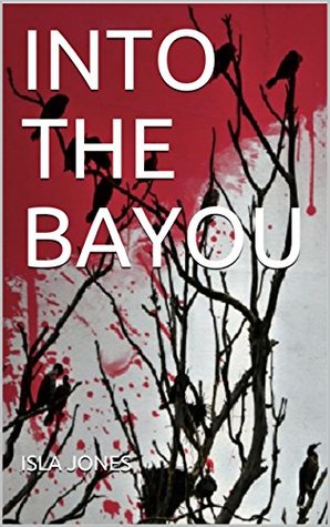 Into The Bayou (The Swamp Witch #1)