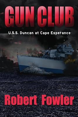 The Gun Club: U.S.S. Duncan at Cape Esperance (Paperback)