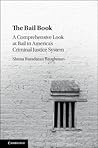 The Bail Book: A Comprehensive Look at Bail in America's Criminal Justice System