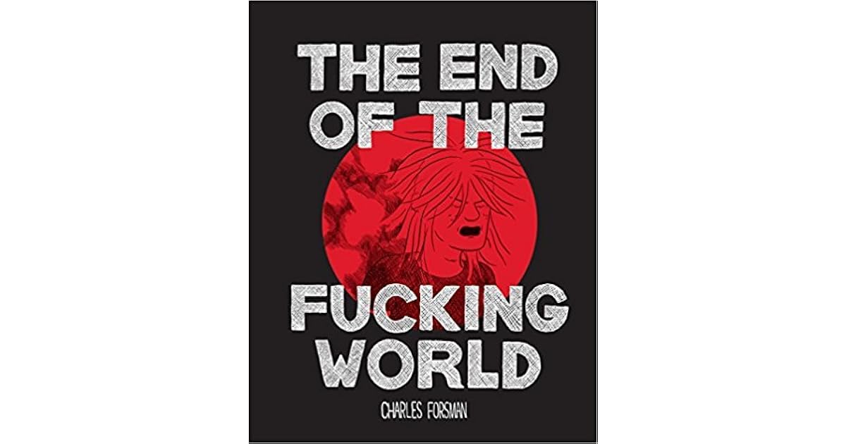 The End of the Fucking World by Charles Forsman