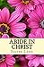 Abide in Christ: Three Thin...