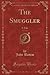 The Smuggler, Vol. 1 of 3: ...