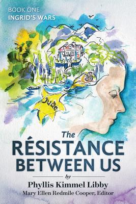 The Resistance Between Us: Ingrid's Wars