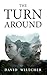The Turn Around by David Wiltcher