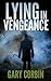 Lying in Vengeance (Lying Injustice, #2)