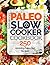 Paleo Slow Cooker Cookbook by Shon Brooks