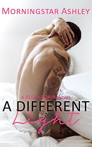 A Different Light (Begin Again, #1)