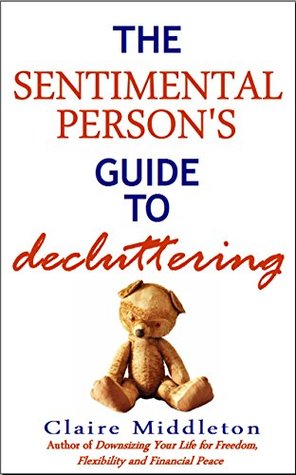 The Sentimental Person's Guide to Decluttering (Kindle Edition)