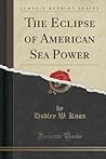 The Eclipse of American Sea Power (Classic Reprint)