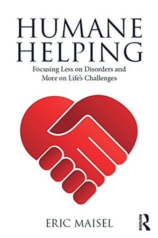 Humane Helping: Focusing Less on Disorders and More on Life’s Challenges (Kindle Edition)