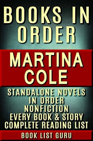 Martina Cole Books in Order: DI Kate Burrows series, plus all standalone novels and nonfiction, plus a Martina Cole biography. (Series Order Book 76)