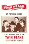 A Twin Peaks Interpretation: A 90's Person's View of The Twin Peaks Television Series