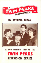 A Twin Peaks Interpretation: A 90's Person's View of The Twin Peaks Television Series (Paperback)