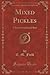 Mixed Pickles (Classic Reprint): A Story for Girls and Boys