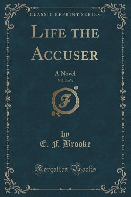 Life the Accuser, Vol. 2 of 3: A Novel