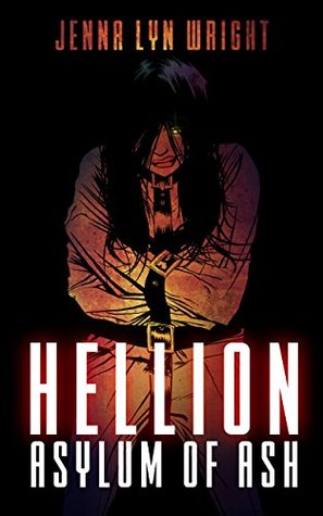 Hellion: Asylum of Ash (Hellion, #0)
