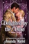 Delighted by the Duke by Amanda Mariel