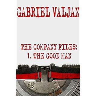 The Company Files: The Good Man (Book 1)