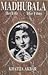 Madhubala by Khatija Akbar