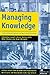 Managing Knowledge: Critical Investigations of Work and Learning