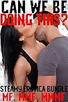 Can We Be Doing This? (Steamy Erotica Bundle, MF, MMF, MMMF)