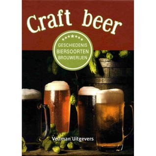 Craft beer. Geschiedenis, biersoorten, brouwerijen