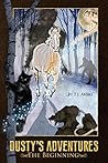 Dusty's Adventures - The Beginning by T.J. Akers