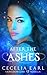 After the Ashes (A Kingdom Come Novella, Book 1.5: Warrior Angel Mila's Story)