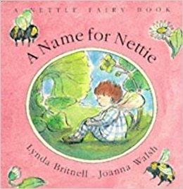 A Name for Nettie (A Nettle Fairy Book)