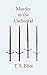 Murder in the Cathedral by T.S. Eliot Murder in the Cathedral by T.S. Eliot