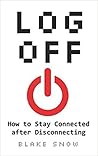 Log Off: How to Stay Connected after Disconnecting
