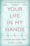 Your Life In My Hands by Rachel    Clarke