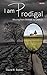I Am Prodigal: Moving from ...