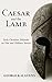 Caesar and the Lamb: Early ...