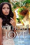 Without Love by Anne Garboczi Evans